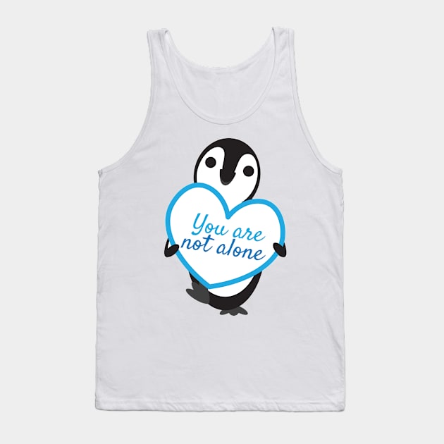 Cute Penguin Holding You Are Not Alone Heart Shape Sign Tank Top by sigdesign